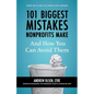 101 Biggest Mistakes Nonprofits Make and How You Can Avoid Them - Paperback