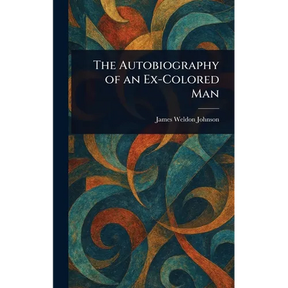 The Autobiography of an Ex-Colored Man - Hardcover