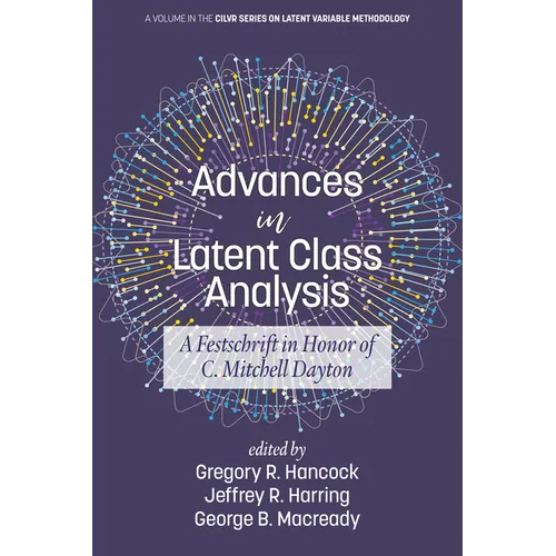 Advances in Latent Class Analysis: A Festschrift in Honor of C. Mitchell Dayton - Paperback