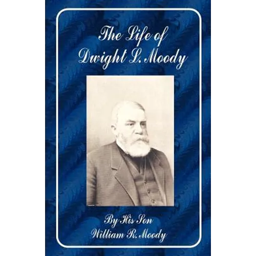 The Life of Dwight L. Moody - Paperback