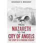 From Nazareth to the City of Angels - Paperback