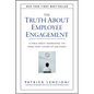The Truth about Employee Engagement: A Fable about Addressing the Three Root Causes of Job Misery - Hardcover
