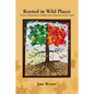 Rooted in Wild Places: From a Missionary Childhood to Steward of the Land - Paperback