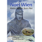 Noel Wien: Alaska Pioneer Bush Pilot - Paperback