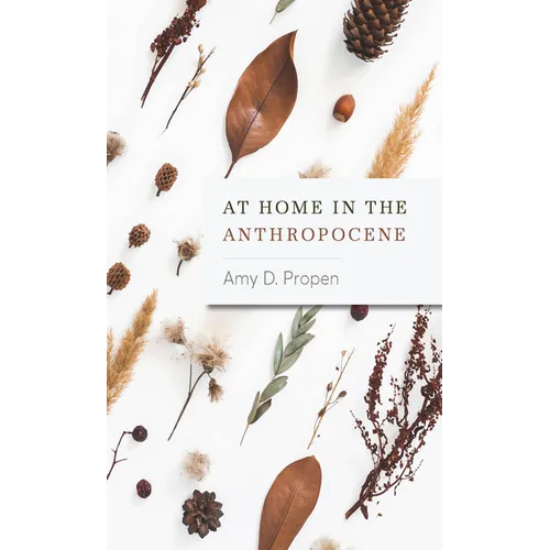 At Home in the Anthropocene - Hardcover