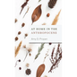 At Home in the Anthropocene - Hardcover