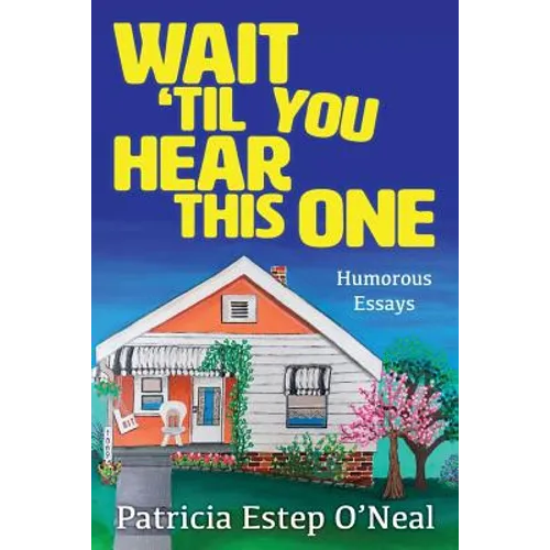 Wait 'Til You Hear This One: Humorous Essays - Paperback