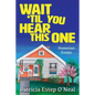 Wait 'Til You Hear This One: Humorous Essays - Paperback
