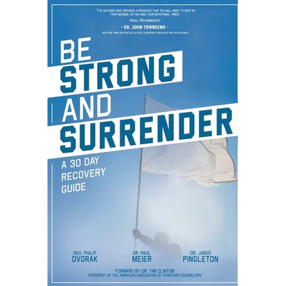 Be Strong and Surrender: A 30 Day Recovery Guide - Paperback