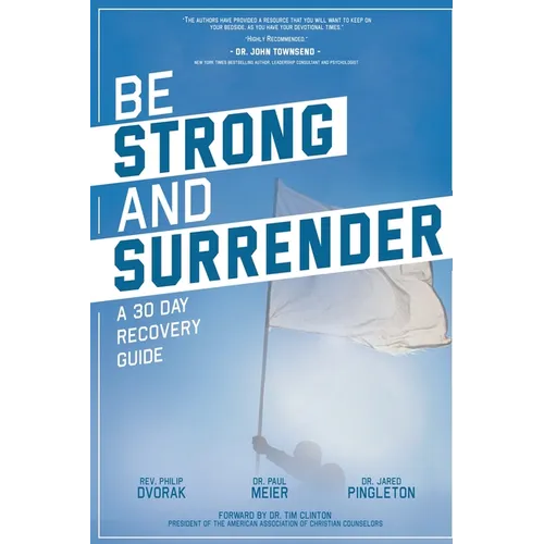 Be Strong and Surrender: A 30 Day Recovery Guide - Paperback
