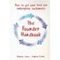 The Founder Handbook: How to get your first ten enterprise customers - Paperback
