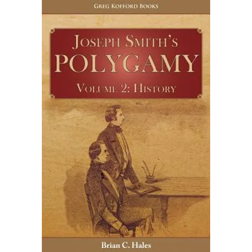 Joseph Smith's Polygamy, Volume 2: History - Paperback