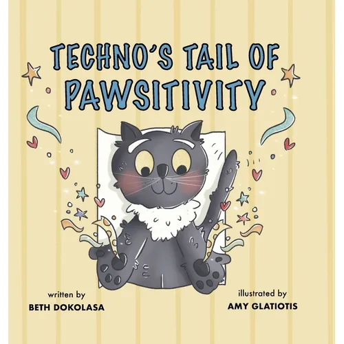 Techno's Tail of Pawsitivity - Hardcover