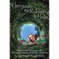 Through the Rabbit Hole: Explore and Experience the Shamanic Journey and Energy Medicine - Paperback