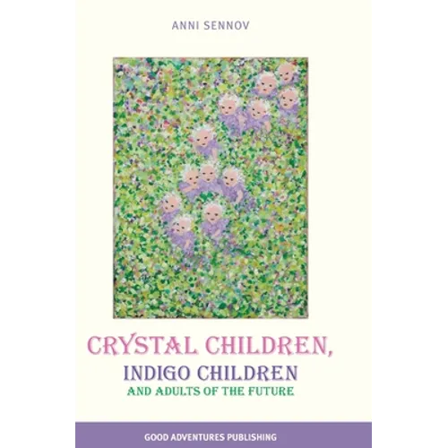 Crystal Children, Indigo Children and Adults of the Future - Hardcover