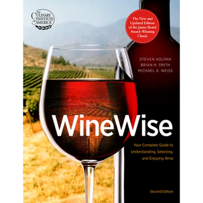Wine Wise: Your Complete Guide to Understanding, Selecting, and Enjoying Wine - Hardcover