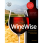 Wine Wise: Your Complete Guide to Understanding, Selecting, and Enjoying Wine - Hardcover