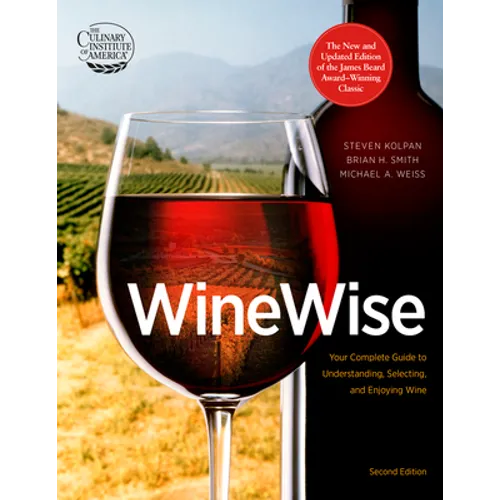 Wine Wise: Your Complete Guide to Understanding, Selecting, and Enjoying Wine - Hardcover