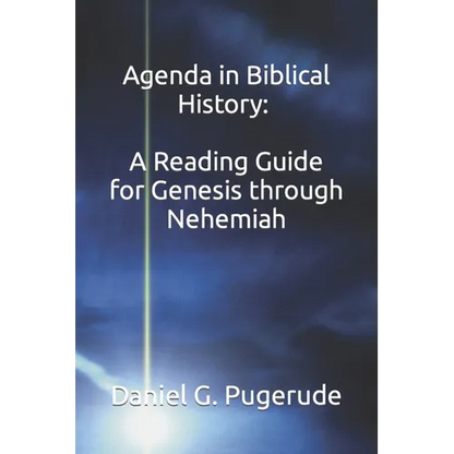 Agenda in Biblical History: A Reading Guide for Genesis through Nehemiah - Paperback