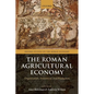 The Roman Agricultural Economy: Organization, Investment, and Production - Paperback