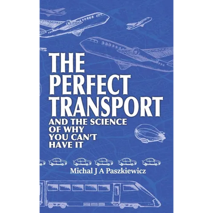 The Perfect Transport: and the science of why you can't have it - Hardcover