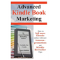 Advanced Kindle Book Marketing: How to sell more Ebooks online with new Amazon promotions and Kindle Bestseller tips - Paperback