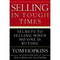 Selling in Tough Times: Secrets to Selling When No One Is Buying - Hardcover