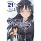 My Youth Romantic Comedy Is Wrong, as I Expected @ Comic, Vol. 21 (Manga) - Paperback