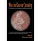 War in Karen Country: Armed Struggle for a Free and Independent Karen State in Southeast Asia - Paperback