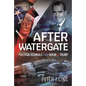 After Watergate: Political Scandals from Nixon to Trump - Hardcover