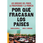 Por Qué Fracasan Los Países: Los Orígenes del Poder, La Prosperidad Y La Pobreza / Why Nations Fail - Paperback