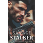 Savage Stalker: A Dark Serial Killer Romance - Paperback