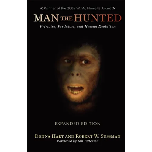 Man the Hunted: Primates, Predators, and Human Evolution - Paperback
