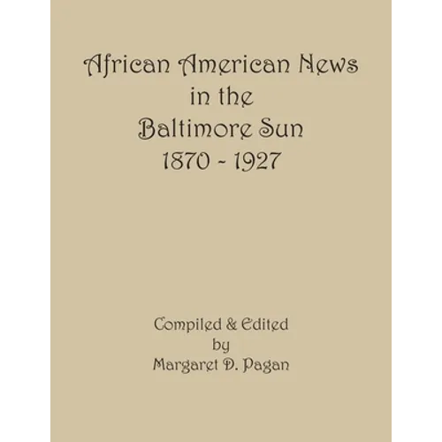African American News in the Baltimore Sun, 1870-1927 - Paperback