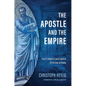 The Apostle and the Empire: Paul's Implicit and Explicit Criticism of Rome - Hardcover