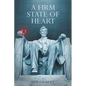 A Firm State of Heart - Paperback