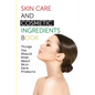 Skin Care And Cosmetic Ingredients Book- Things You Should Know About Skin Care Products: Beauty Recipes - Paperback