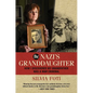 The Nazi's Granddaughter: How I Discovered My Grandfather Was a War Criminal - Hardcover