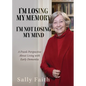 I'm Losing My Memory; I'm NOT Losing My Mind: A Frank Perspective about Living with Early Dementia - Paperback