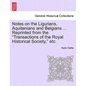 Notes on the Ligurians, Aquitanians and Belgians ... Reprinted from the Transactions of the Royal Historical Society, Etc. - Paperback