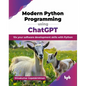 Modern Python Programming using ChatGPT: 10x your software development skills with Python (English Edition) - Paperback