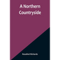 A Northern Countryside - Paperback