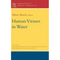 Human Viruses in Water: Perspectives in Medical Virology Volume 17 - Hardcover