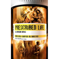 Prescribed Life - Paperback