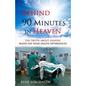 Behind 90 Minutes in Heaven: The Truth about Heaven based on Near Death Experiences - Paperback