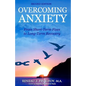 Overcoming Anxiety: From Short-Term Fixes to Long-Recovery - Paperback