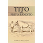Tito the Frito Bandito - Paperback