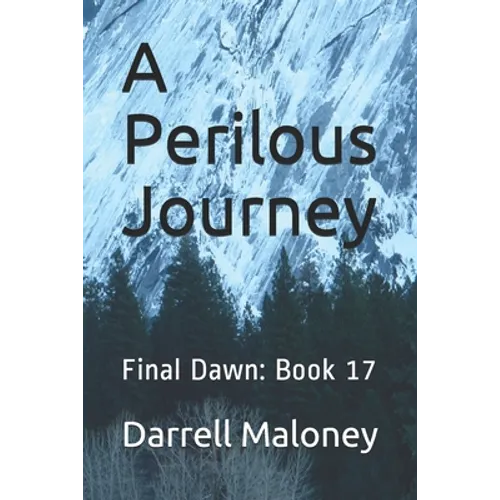 A Perilous Journey: Final Dawn: Book 17 - Paperback