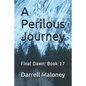 A Perilous Journey: Final Dawn: Book 17 - Paperback
