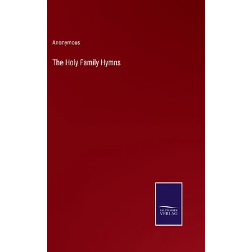 The Holy Family Hymns - Hardcover